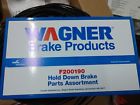 F200190 F6477 F18734 Ff19652 F23875 F17814 F23880 F23876 Wagner Brake Products Hold Down Parts Various Complete Kit