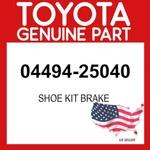 Toyota Genuine 04494-25040 Shoe Kit Brake 0449425040 Oem. Fixed Price $54.34.