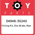 04948-30240 Toyota Fitting Kit, Disc Brake, Rear 0494830240, New Genuine Oem Par. Fixed Price $36.19.