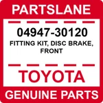04947-30120 Toyota Oem Genuine Fitting Kit, Disc Brake, Front. Fixed Price $60.62.