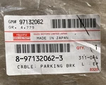 Gm# 97132062/ Isuzu Truck Parking Brake Cable 8-97132062-3. Fixed Price $50.00.