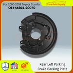 Rear Left Parking Brake Backing Plate For 2000-2008 Toyota Corolla 46504-20070. Fixed Price $139.00.