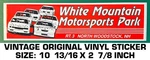 White Mountain Motorsports Park-nascar Racing Vintage Original Decal Sticker. Fixed Price $10.15.