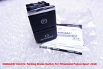 8606A047 Electric Parking Brake Switch For Mitsubishi Pajero Sport 2020. Fixed Price $175.57.