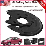 Left Parking Brake Plate For 2000-2008 Toyota Corolla Celica 46504-20070. Fixed Price $155.00.
