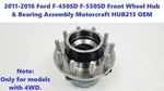 2011-16 Ford F450SD F550SD Front Wheel & Bearing Assembly Motorcraft HUB215. Fixed Price $225.00.